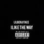 I Like The Way (Explicit)