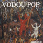 Vodou Pop