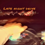 Late Night Drive (Explicit)