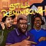STILL REMINISCING (Explicit)