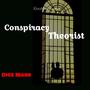 Conspiracy Theorist (Explicit)