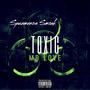 Toxic (feat. Spazmenos Smoak) [Explicit]