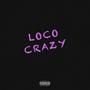 LOCO CRAZY (Explicit)