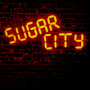 Sugar City (Explicit)