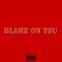 BLAME ON YOU (feat. Unlu6ky, Othrwrldlychris & Infini D) [Explicit]