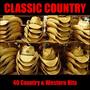 Classic Country: 40 Country & Western Hits