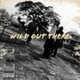 Wild out There (Explicit)