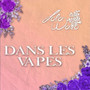 Dans les vapes