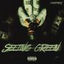 SEEING GREEN (Explicit)