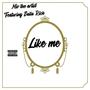 Like Me (Explicit)