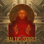 Baltic Spirit - Dance for Peace