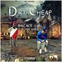 Dirt Cheap (feat. HBE Nardo) [Explicit]