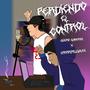 Perdiendo el Control (feat. CHERRYHILLSAVES) [Explicit]