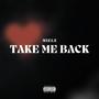 Take Me Back (Explicit)