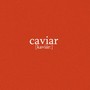 Caviar (Explicit)