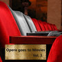 Opera Goes to Movies Vol. 3