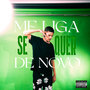 Me Liga Se Quer De Novo (Explicit)