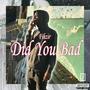 Did You Bad (Deluxe) [Explicit]