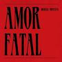 AMOR FATAL