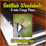 Gottlieb Wendehals & Sein Crazy Piano