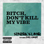 B**ch, Don't Kill My Vibe (International Remix)