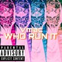 Who Run It (Explicit)