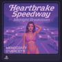 Heartbrake Speedway : Midnight Breakdown (Explicit)