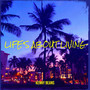 Life’s About Living (Explicit)