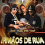 Irmãos de Rua (Explicit)