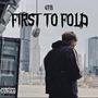 FIRST TO FOLD (Explicit)