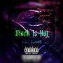 Block Is Hot (Explicit)