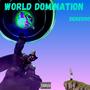 WORLD DOMINATION (Explicit)