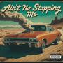 Ain't No Stopping Me (feat. shanzi) [Explicit]