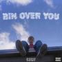 BIN OVER YOU (Explicit)