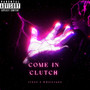 Come In Clutch (Explicit)