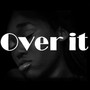 Over It (Explicit)