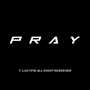 Pray (Explicit)