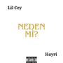 Neden mi? (feat. Lil Cey) [Explicit]