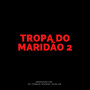 Tropa do Maridão 2 (Explicit)