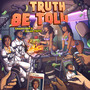 Truth Be Told (Explicit)