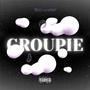 Groupie (feat. K1ngant) [Explicit]