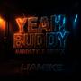 YEAH BUDDY (Hardstyle Remix Liamike)
