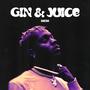 Gin + Juice (Explicit)