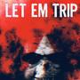 Let Em Trip (feat. EMENTAL) [Explicit]