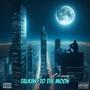 Talking To The Moon (Explicit)