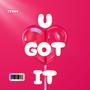 U Got It (Explicit)