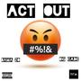 Act Out (Explicit)