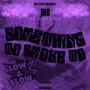 Something To Smoke To ( Low & Slow) [Explicit]