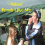 Fresh Like Me (Explicit)