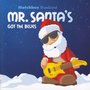 Mr. Santa's Got The Blues